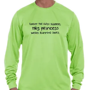 Men's Sports Tech Long Sleeve Crew - "Forget The Glass Slippers.  This Princess Wears Running Shoes"