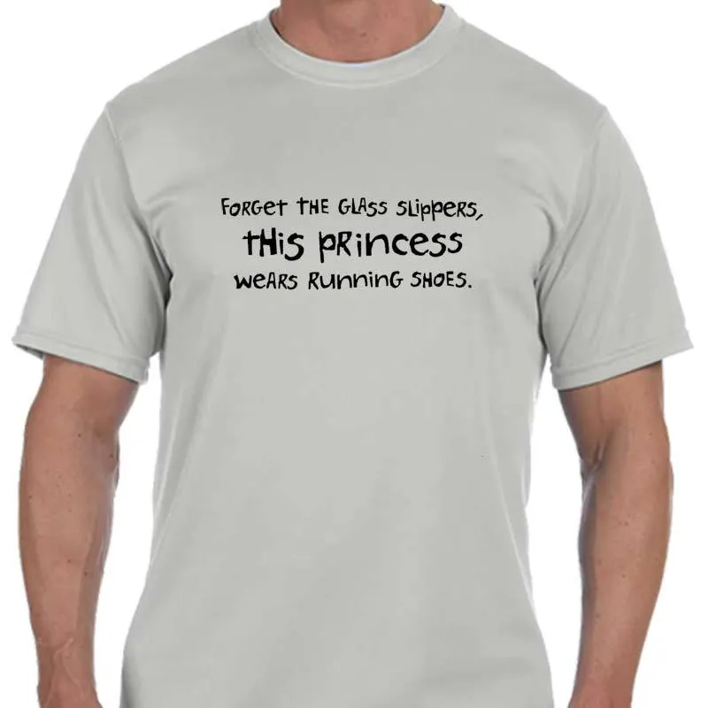 Men's Sports Tech Short Sleeve Crew - "Forget The Glass Slippers.  This Princess Wears Running Shoes"